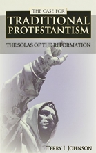 Cover art for Case for Traditional Protestantism: The Solas of the Reformation