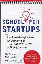Cover art for School for Startups: The Breakthrough Course for Guaranteeing Small Business Success in 90 Days or Less