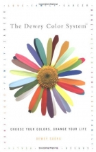 Cover art for The Dewey Color System: Choose Your Colors, Change Your Life