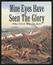 Cover art for Mine Eyes Have Seen The Glory: The Civil War in Art