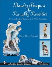 Cover art for Bawdy Bisques And Naughty Novelties: German Bathing Beauties And Their Risqu'e Kin (Schiffer Book for Collectors)