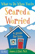 Cover art for What to Do When You're Scared and Worried: A Guide for Kids