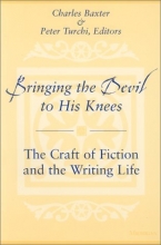 Cover art for Bringing the Devil to His Knees: The Craft of Fiction and the Writing Life