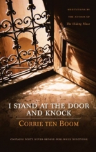 Cover art for I Stand at the Door and Knock: Meditations by the Author of The Hiding Place