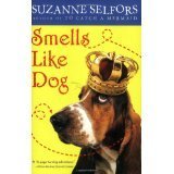 Cover art for Smells Like Dog By Suzanne Selfors [Paperback]