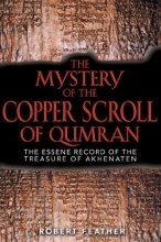 Cover art for The Mystery of the Copper Scroll of Qumran: The Essene Record of the Treasure of Akhenaten