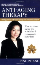 Cover art for Anti-Aging Therapy: How to Clear Away the Wrinkles and Rejuvenate Your Face