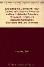 Cover art for Exploding the Gene Myth: How Genetic Information is Produced and Manipulated by Scientists, Physicians, Employers, Insurance Companies, Educators, and Law Enforcers