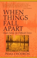 Cover art for When Things Fall Apart: Heart Advice for Difficult Times