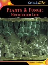 Cover art for Plants & Fungi: Multicelled Life (Cells & Life)