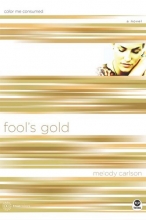 Cover art for Fool's Gold: Color Me Consumed (TrueColors Series #6)
