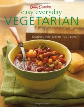 Cover art for Betty Crocker Easy Everyday Vegetarian: Easy Meatless Main Dishes Your Family Will Love! (Betty Crocker Cooking)