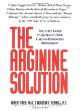 Cover art for The Arginine Solution: The First Guide to America's New Cardio-Enhancing Supplement