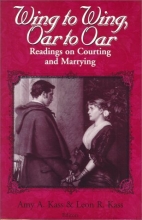 Cover art for Wing to Wing, Oar to Oar: Readings on Courting and Marrying (Ethics of Everyday Life)