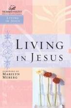 Cover art for Living in Jesus (Women of Faith Study Guide Series)