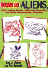 Cover art for Draw 50 Aliens: The Step-by-Step Way to Draw UFOs, Galaxy Ghouls, Milky Way Marauders, and Other Extraterrestrial Creatures