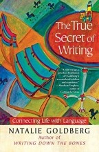 Cover art for The True Secret of Writing: Connecting Life with Language