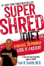Cover art for Super Shred: The Big Results Diet: 4 Weeks, 20 Pounds, Lose It Faster!