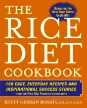 Cover art for The Rice Diet Cookbook: 150 Easy, Everyday Recipes and Inspirational Success Stories from the Rice Diet Program Community