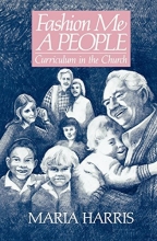 Cover art for Fashion Me a People: Curriculum in the Church