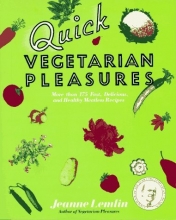 Cover art for Quick Vegetarian Pleasures: More than 175 Fast, Delicious, and Healthy Meatless Recipes