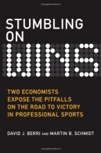 Cover art for Stumbling On Wins: Two Economists Expose the Pitfalls on the Road to Victory in Professional Sports
