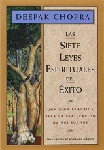 Cover art for Las Siete Leyes Espirituales del xito:  Una Gua Prctica Para la Realizacin de Tus Sueos