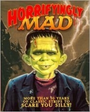 Cover art for Horrifyingly Mad: More than 50 Years of Classic Strips to Scare you Silly!