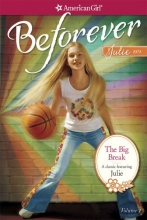 Cover art for The Big Break: A Julie Classic Volume 1 (American Girl Beforever Classic)