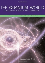 Cover art for The Quantum World: Quantum Physics for Everyone