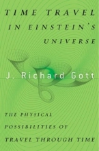 Cover art for Time Travel in Einstein's Universe: The Physical Possibilities of Travel Through Time
