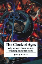 Cover art for The Clock of Ages: Why We Age, How We Age, Winding Back the Clock