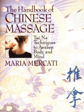 Cover art for The Handbook of Chinese Massage: Tui Na Techniques to Awaken Body and Mind