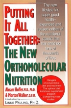 Cover art for Putting It All Together: The New Orthomolecular Nutrition