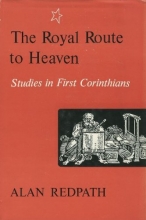 Cover art for The Royal Route to Heaven: Studies in First Corinthians