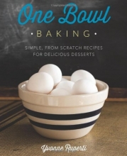Cover art for One Bowl Baking: Simple, From Scratch Recipes for Delicious Desserts