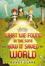 Cover art for What We Found in the Sofa and How It Saved the World