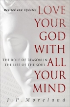 Cover art for Love Your God with All Your Mind [15th anniversary repack]: The Role of Reason in the Life of the Soul