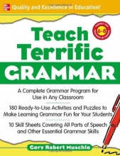 Cover art for Teach Terrific Grammar, Grades 6-8: A Complete Grammar Program for Use in Any Classroom (McGraw-Hill Teacher Resources)