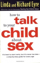 Cover art for How to Talk to Your Child About Sex: It's Best to Start Early, but It's Never Too Late -- A Step-by-Step Guide for Parents