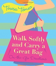 Cover art for Walk Softly and Carry a Great Bag: On-the-Go Devotions
