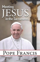 Cover art for Meeting Jesus in the Sacraments