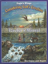 Cover art for Eagle's Wings Considering God's Creation with Cd Rom Teacher's Manual (A Creative Biblical Approach to Natural Science)