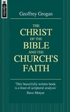 Cover art for The Christ of the Bible and the Church's Faith (Mentor Series)