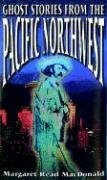 Cover art for Ghost Stories from the Pacific Northwest (American Storytelling)