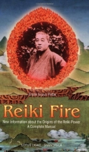 Cover art for Reiki Fire: New Information about the Origins of the Reiki Power: A Complete Manual (Shangri-La)