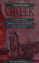 Cover art for User-Friendly Greek: A Common Sense Approach to the Greek New Testament