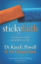 Cover art for Sticky Faith: Everyday Ideas to Build Lasting Faith in Your Kids