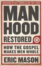 Cover art for Manhood Restored: How the Gospel Makes Men Whole