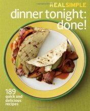 Cover art for Real Simple Dinner Tonight -- Done!: 189 quick and delicious recipes